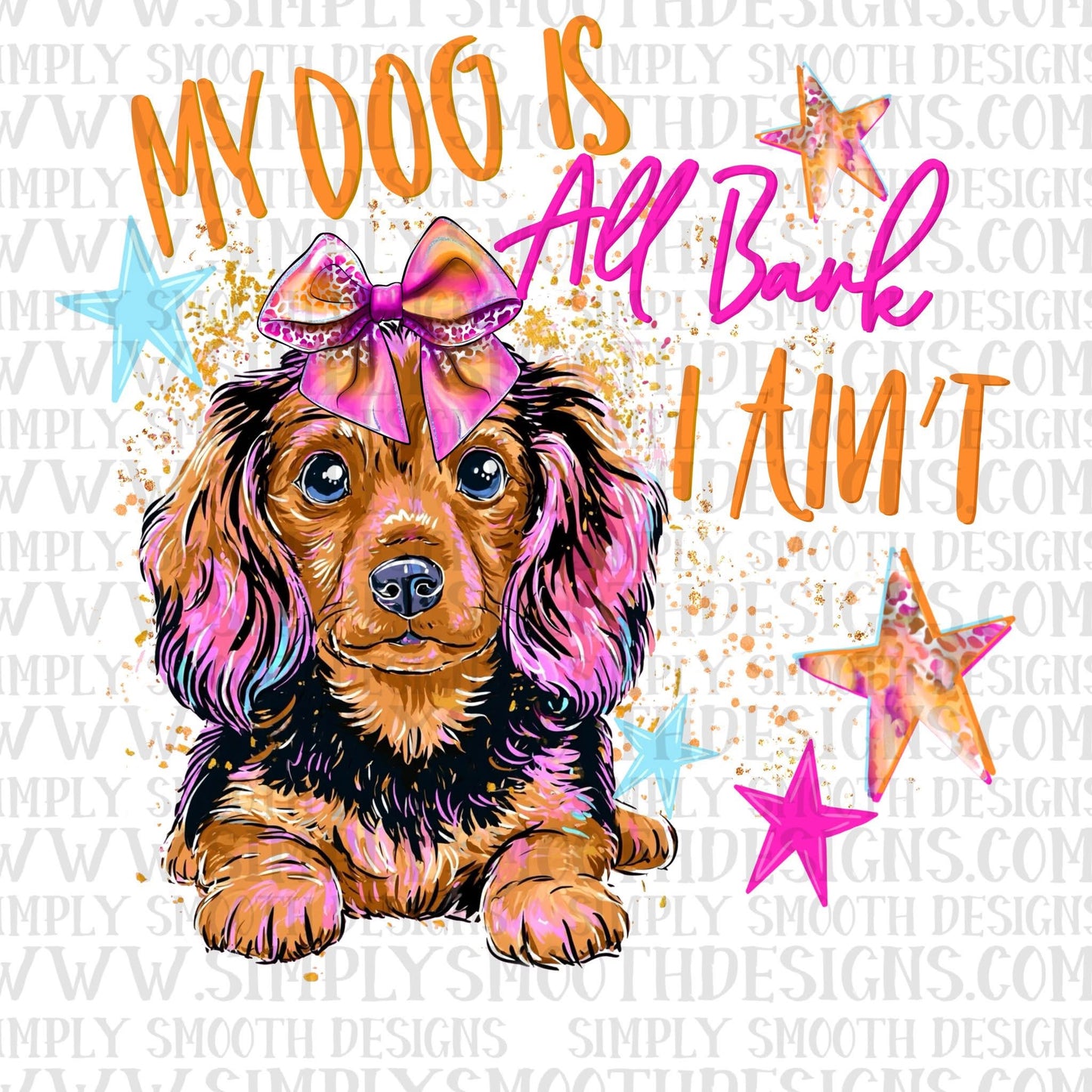 My Dog Is All Bite I Ain’t Weenie
