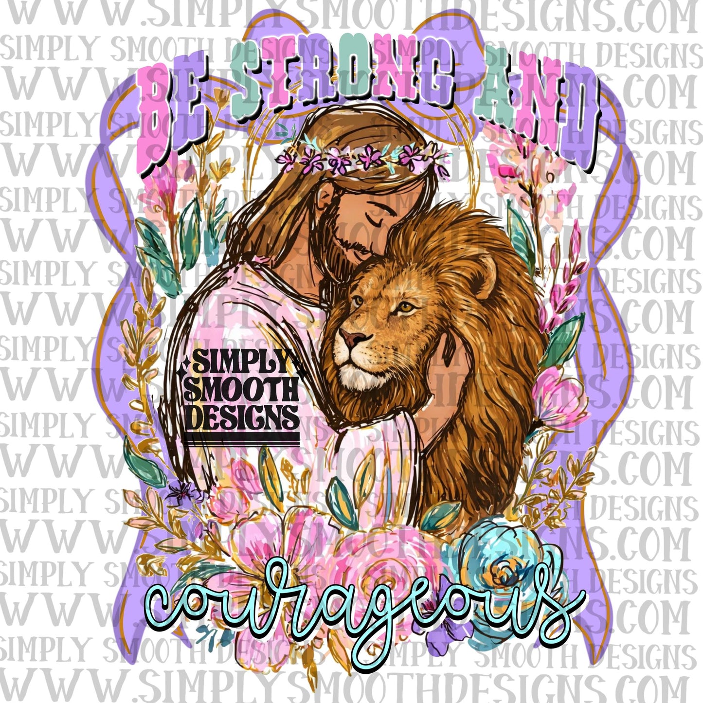 Be Strong & Courageous