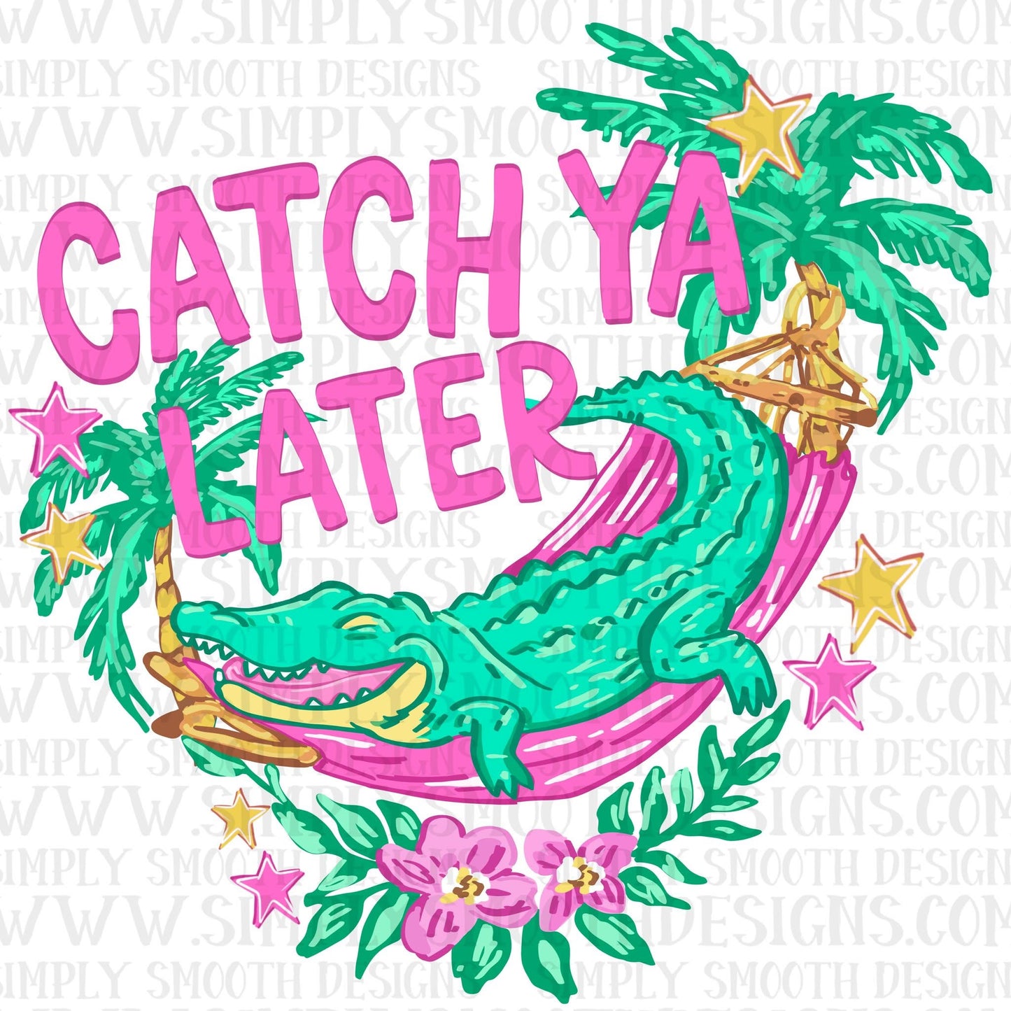 Catch Ya Later Alligator