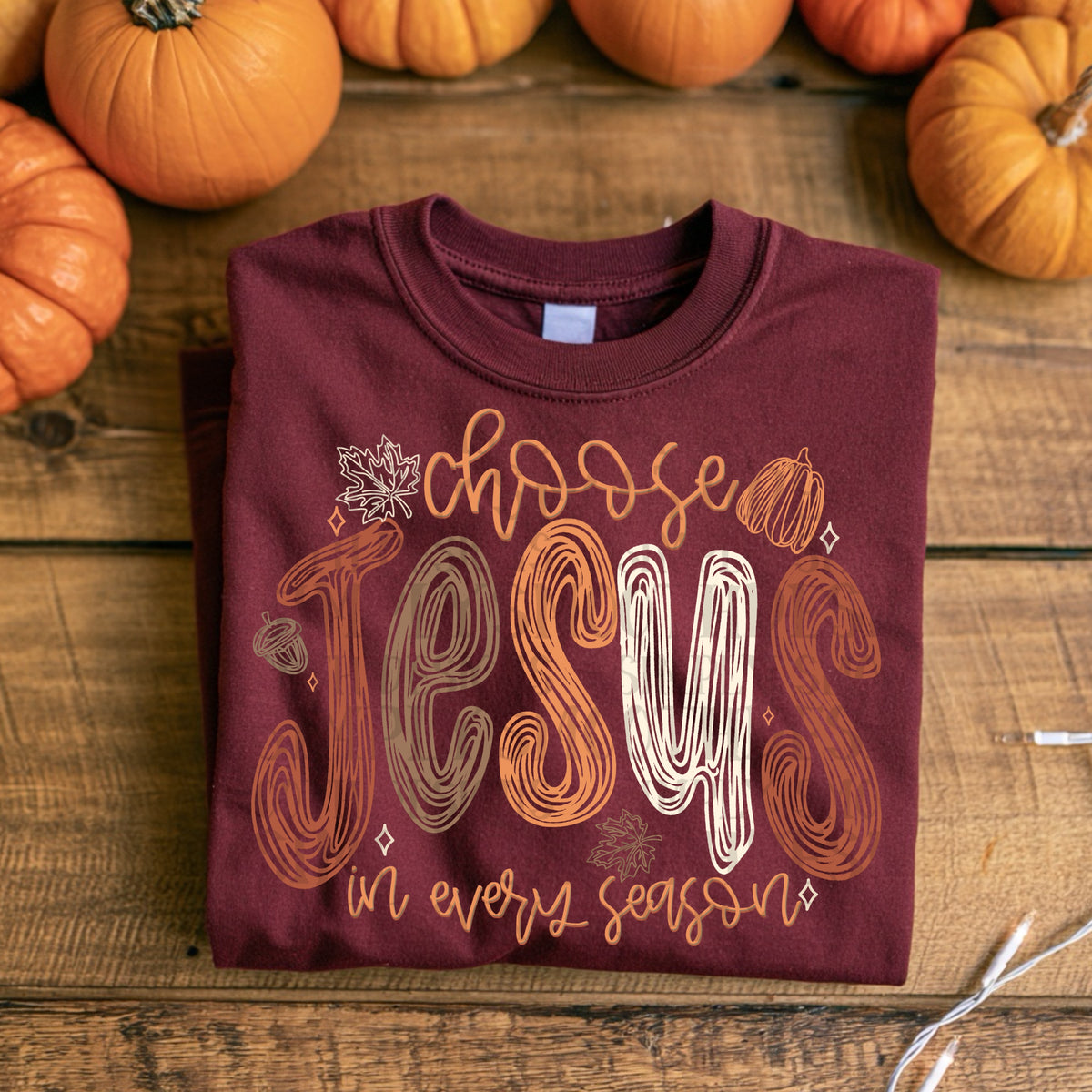 Choose Jesus in every season PNG Digital Download thanksgiving faith design