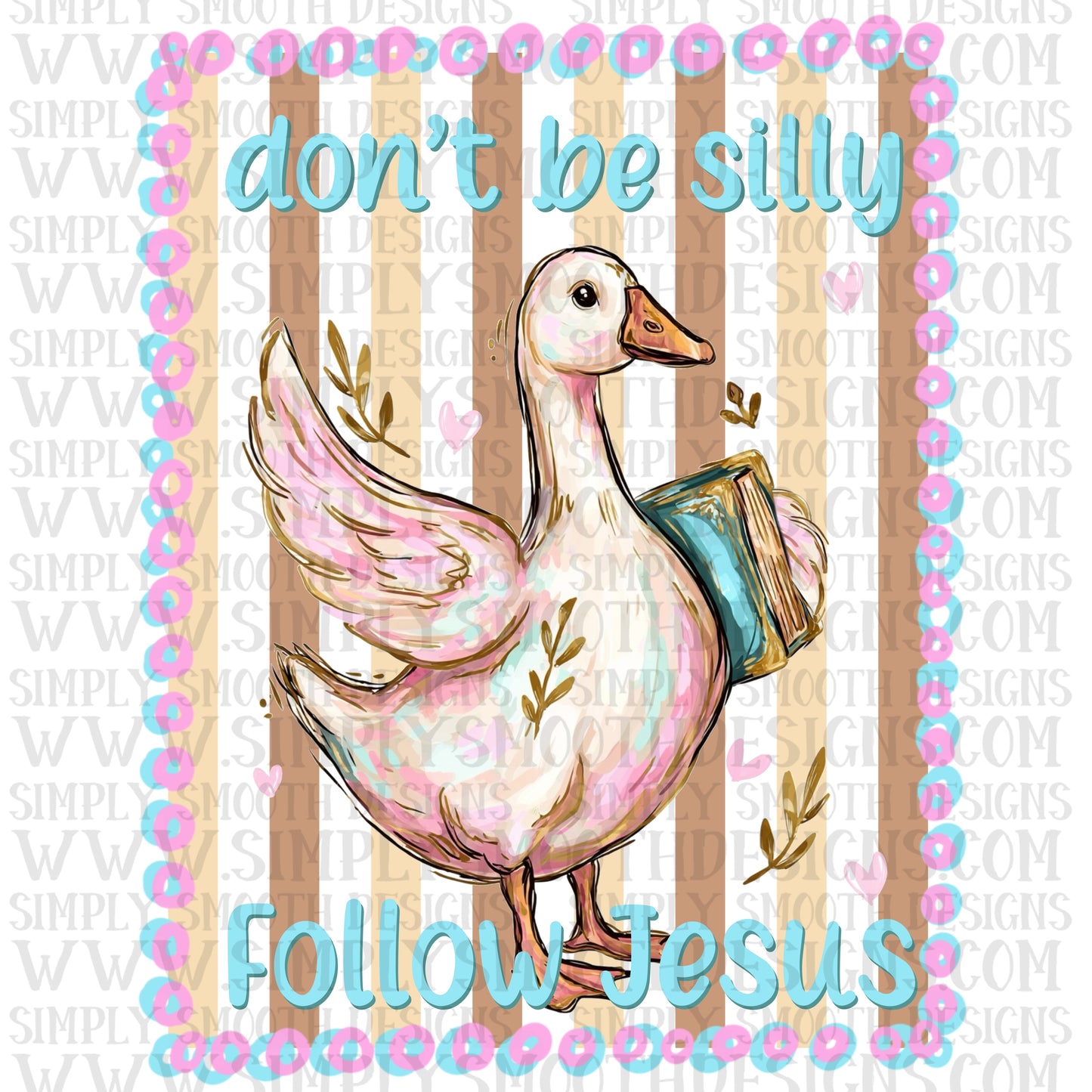 Don’t Be Silly Follow Jesus