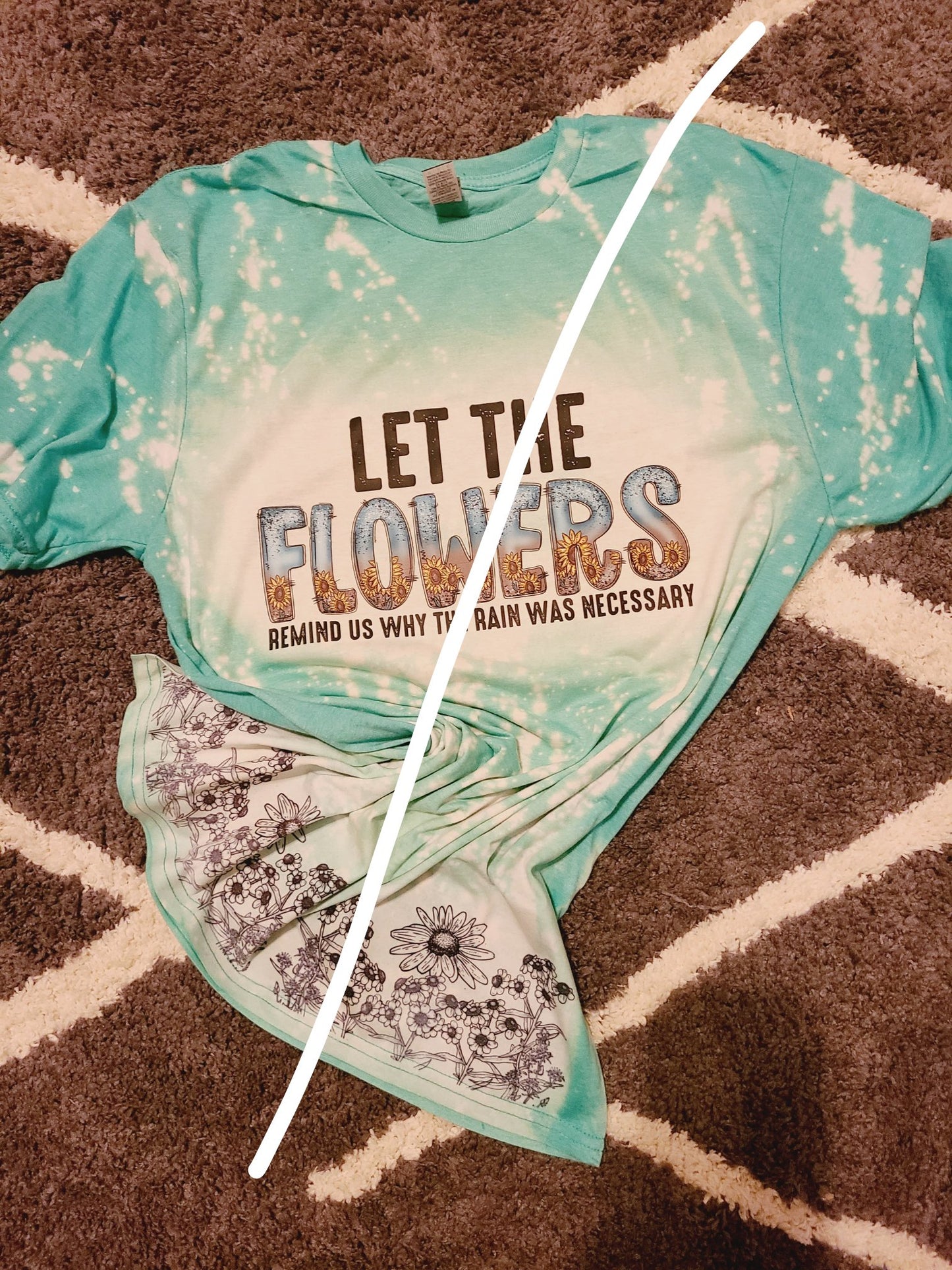 Let the flowers remind us why there is rain with flowers bleached teal