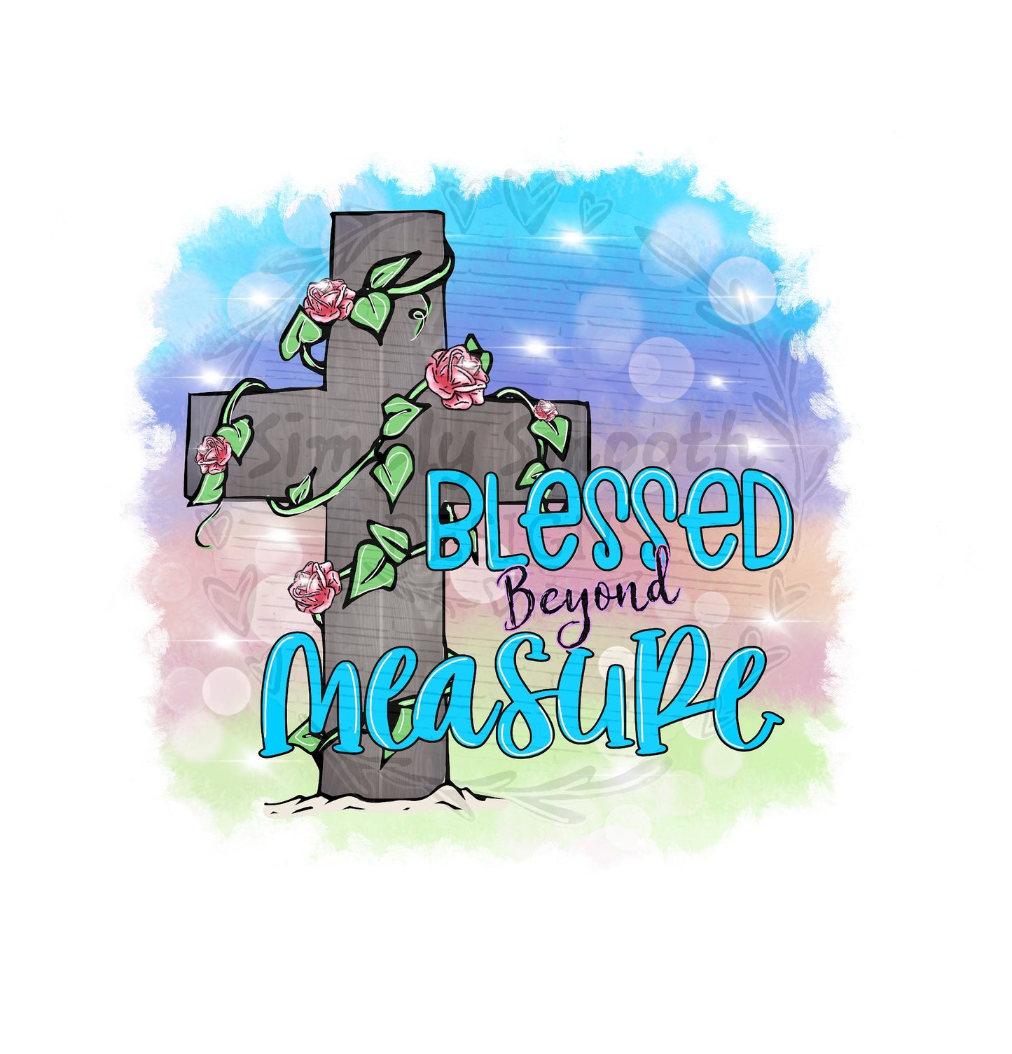 Blessed beyond measure