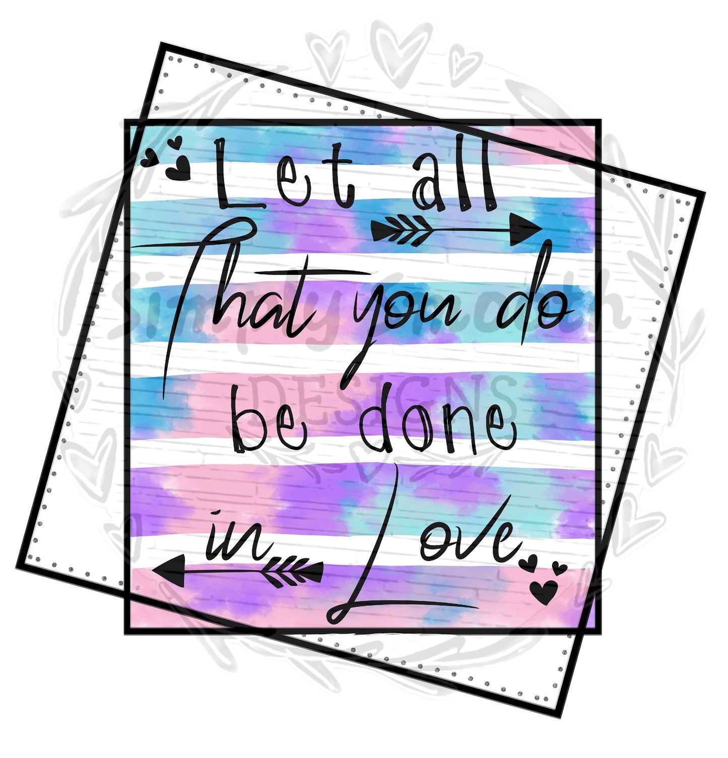 Let all that you do be done in love