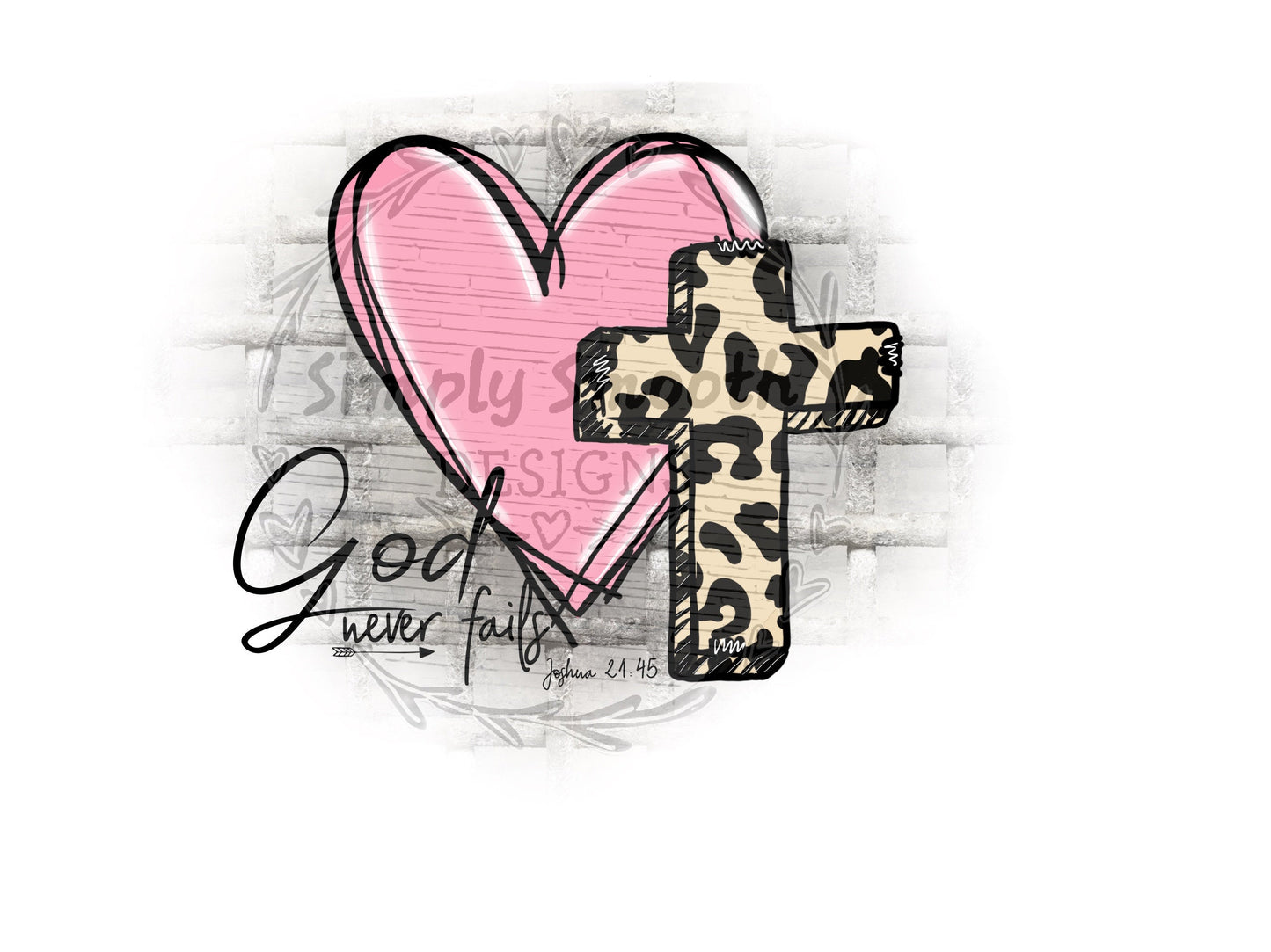 God never fails Joshua 21 45 inspirational