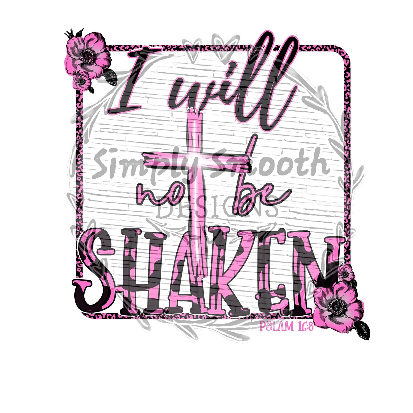 I will not be shaken inspirational