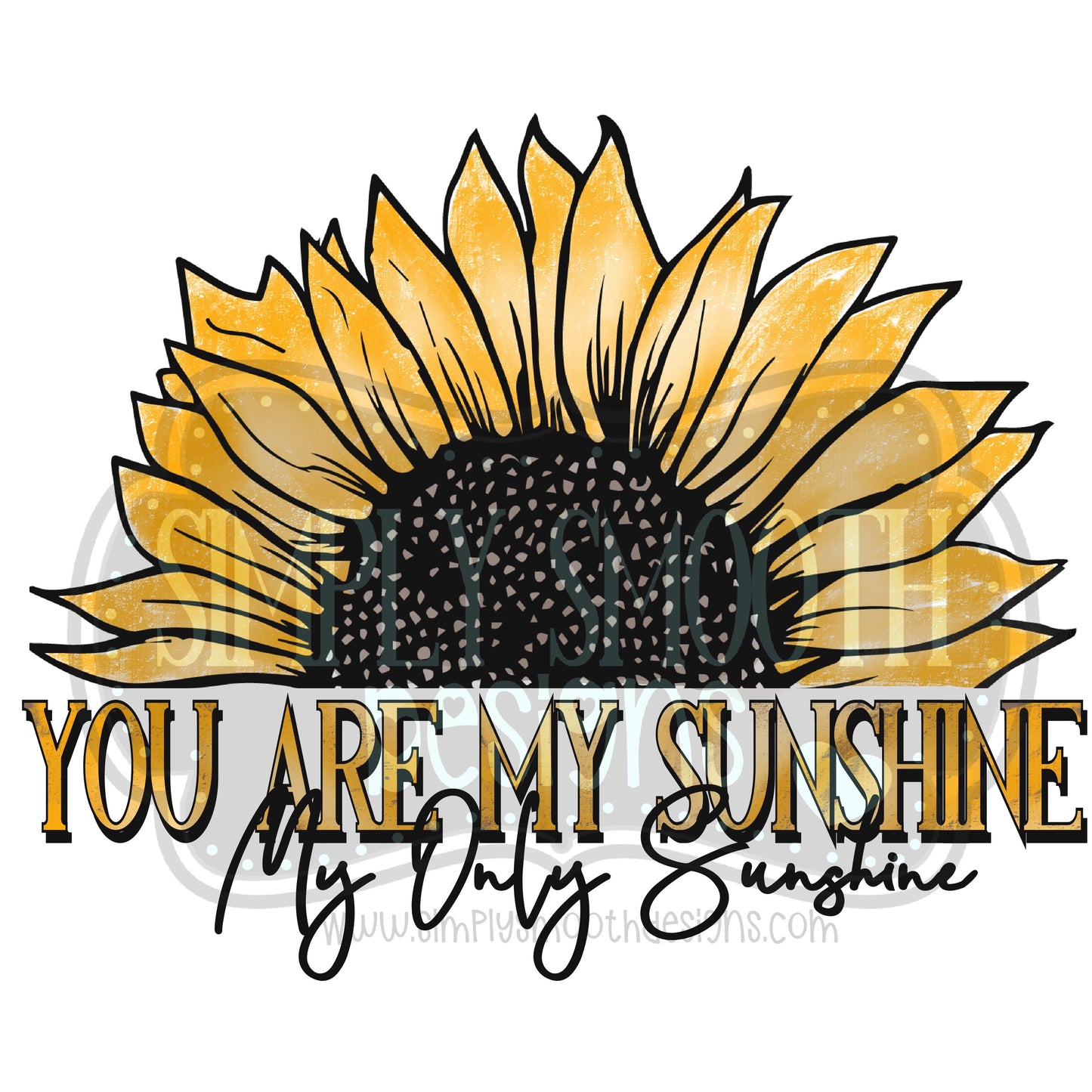 You are my sunshine sunflower