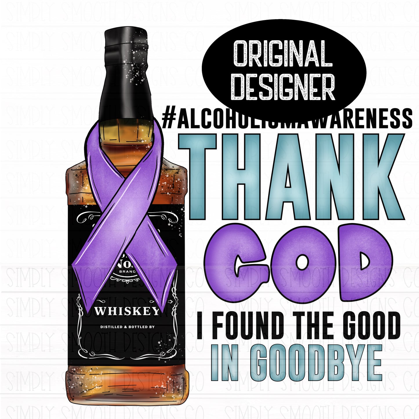 Thank God I found the good in goodbye alcohol awareness