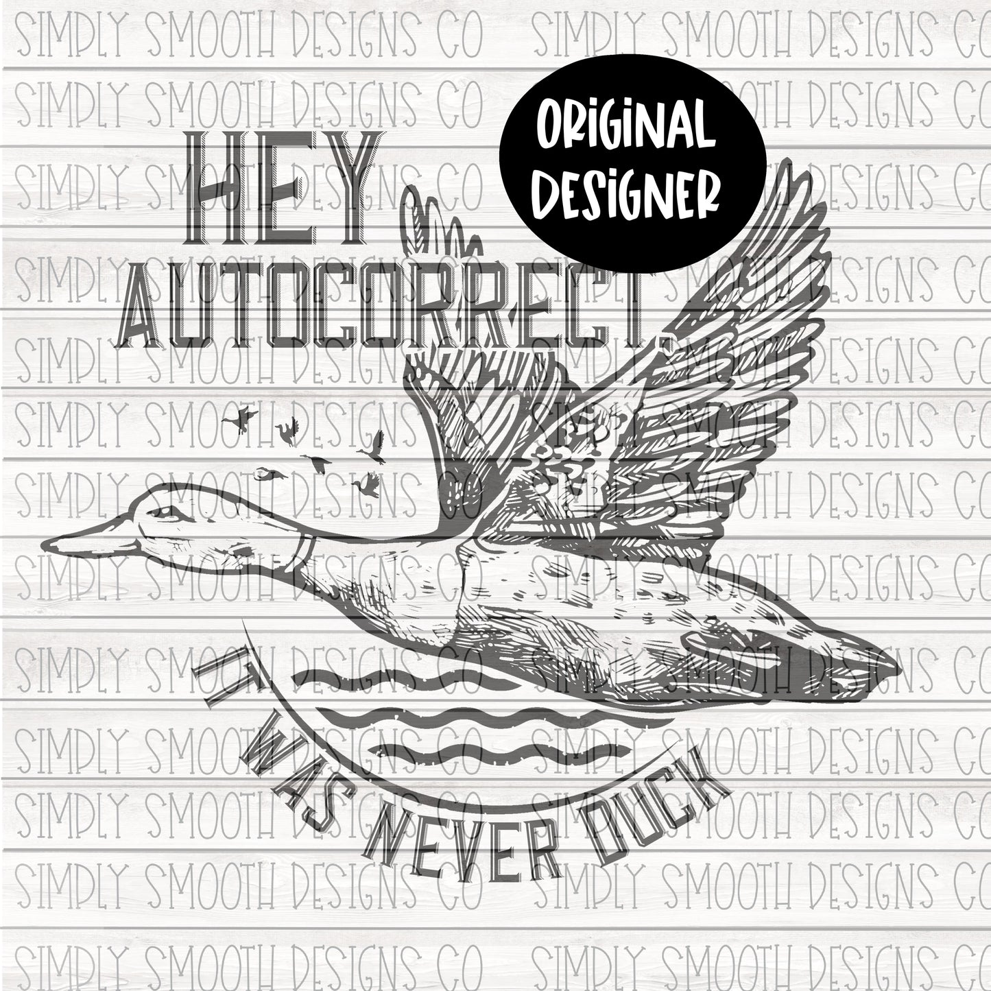 Hey autocorrect it was never duck