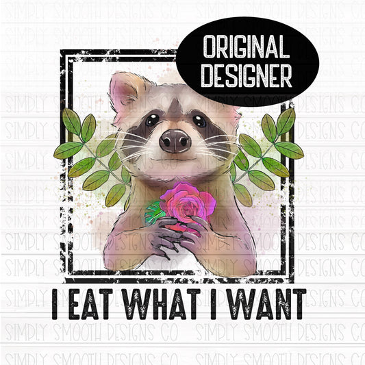 I eat what I want raccoon