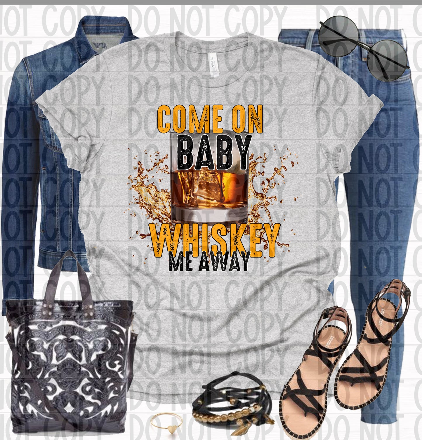 Come on baby Whiskey me away