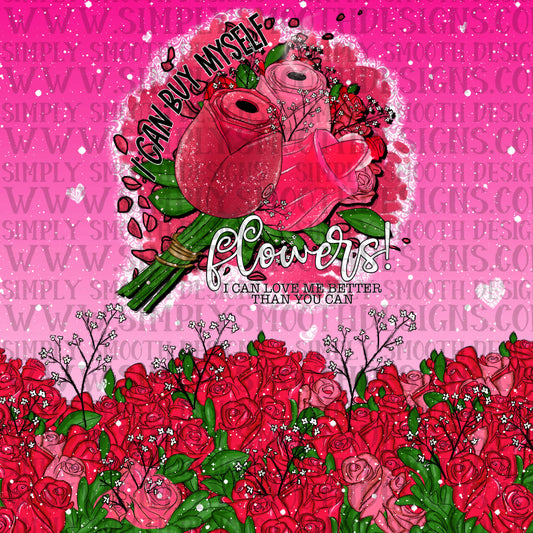 I can buy myself flowers tumbler png
