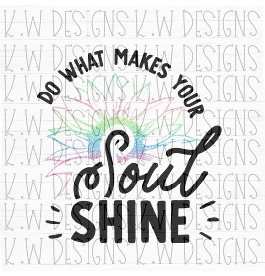 Do what makes your soul shine