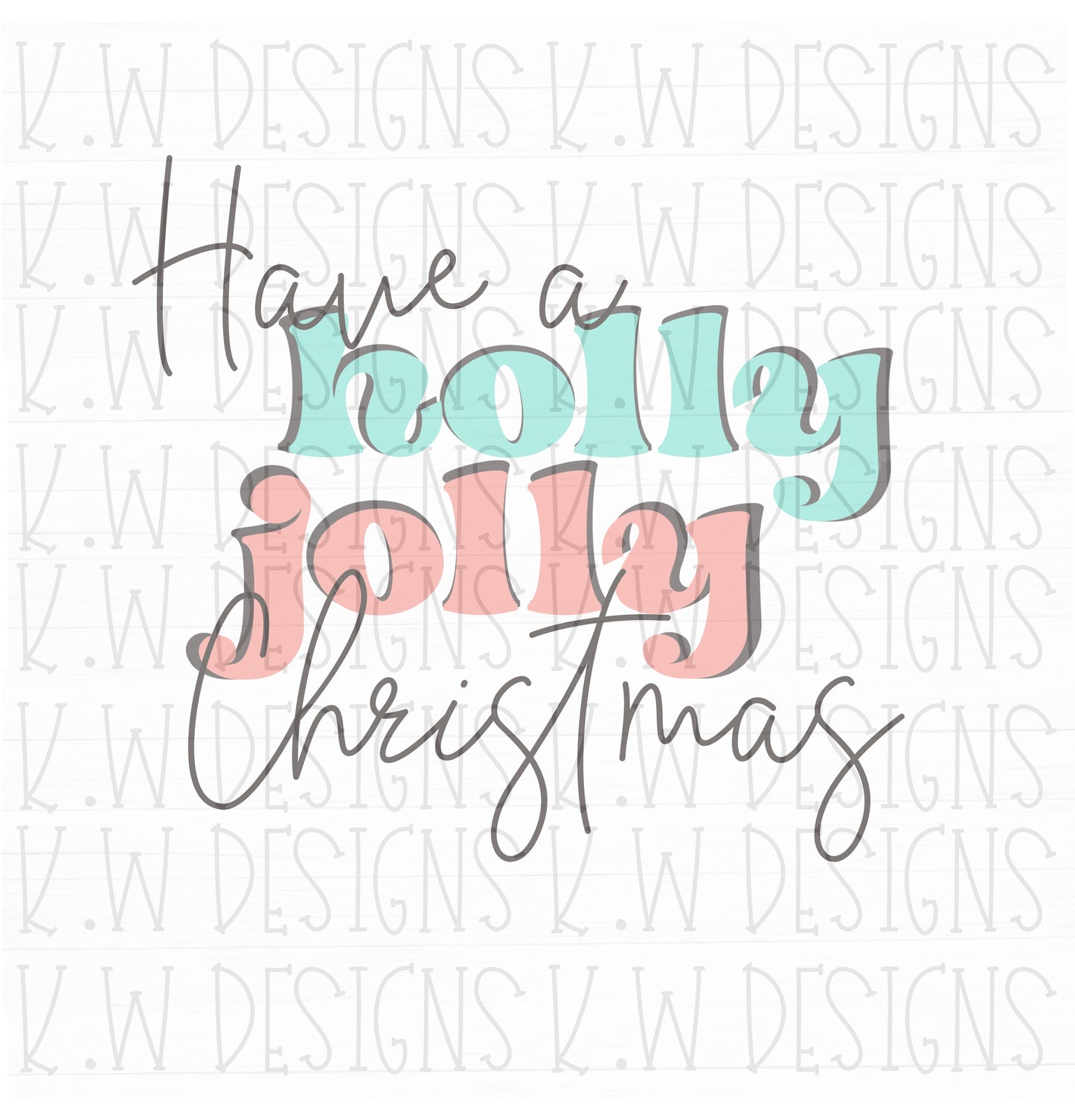 Have a holly jolly Christmas