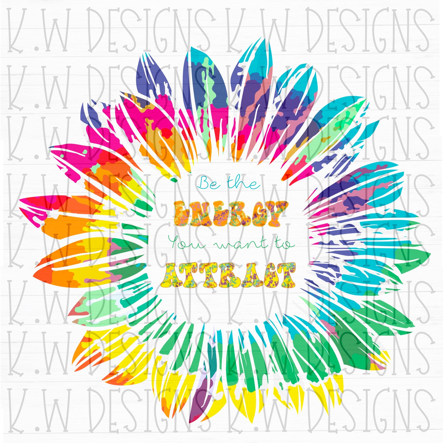 Be the Energy you want to attract WK