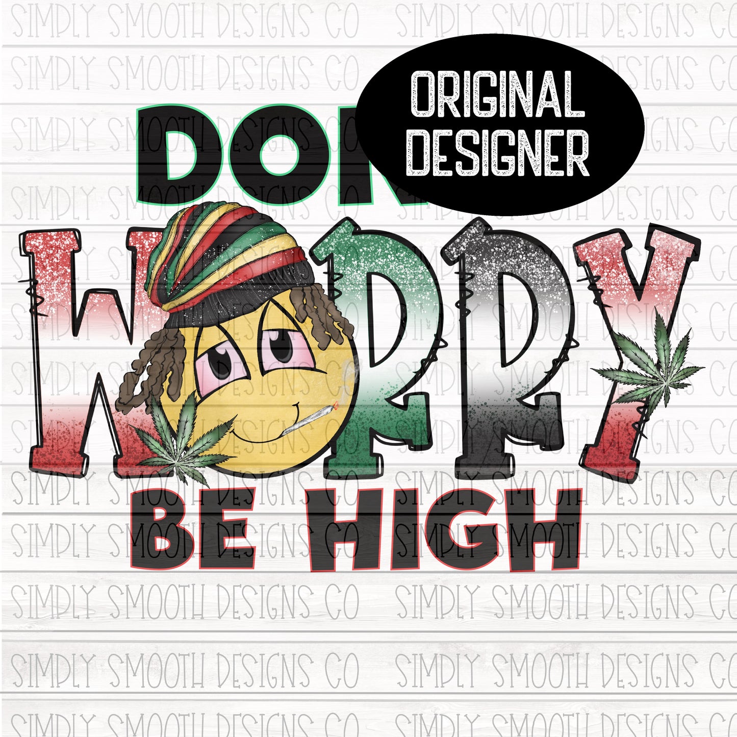 Don’t Worry be high