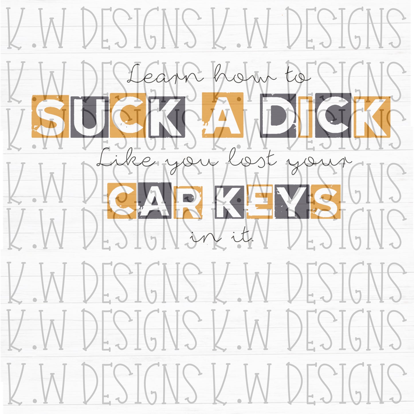 Suck a D like you lost your car keys in it