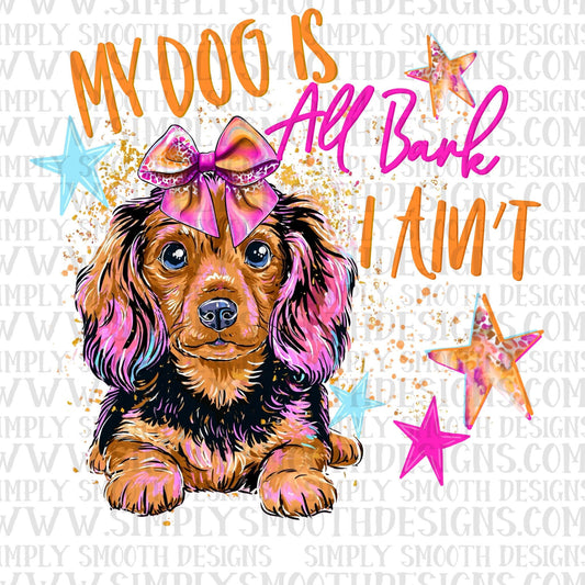 My Dog Is All Bite I Ain’t Weenie