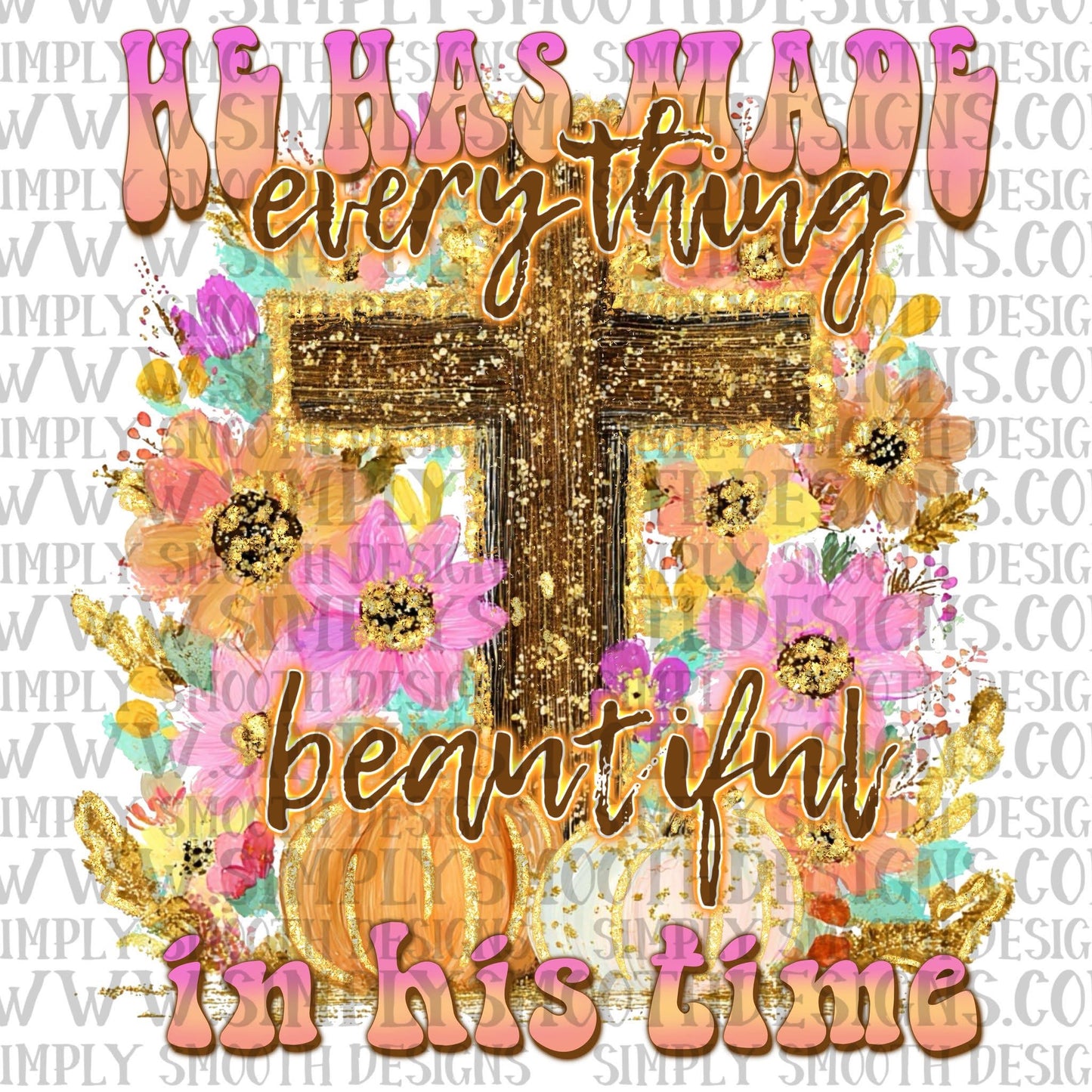 He Has Made Everything Beautiful In His Time