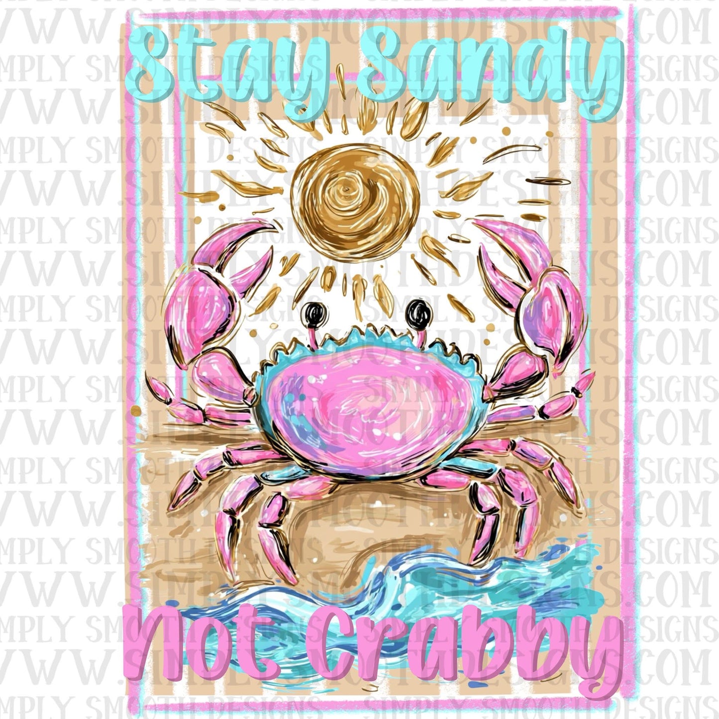 Stay Sandy Not Crabby