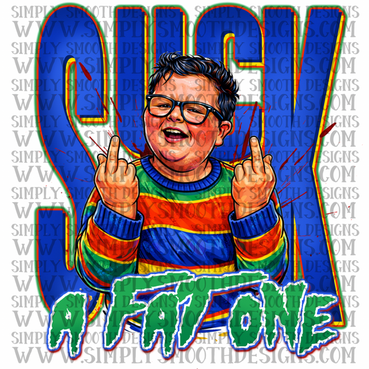 Suck A Fat One
