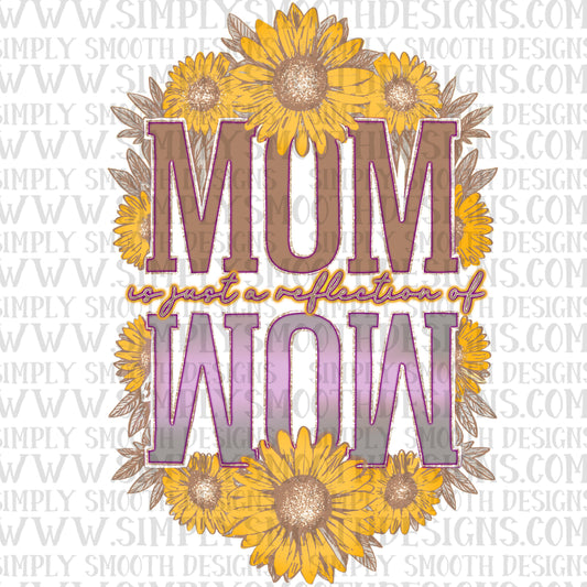 Mom Is Just A Reflection of Wow