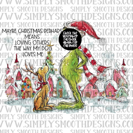 Maybe Christmas Perhaps Means Loving Others The Way My Dog Loves Me