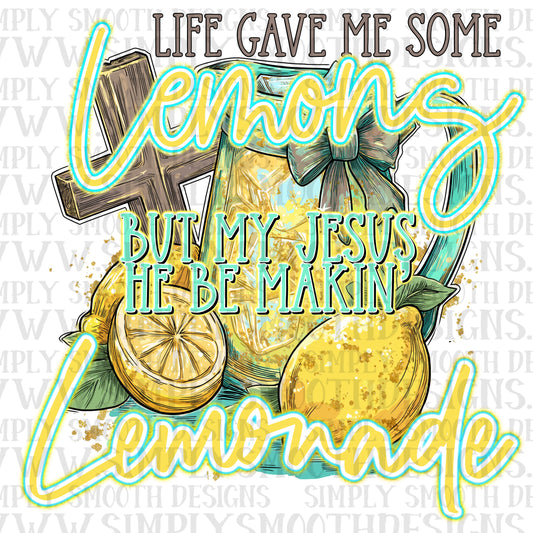 Jesus be makin lemonade