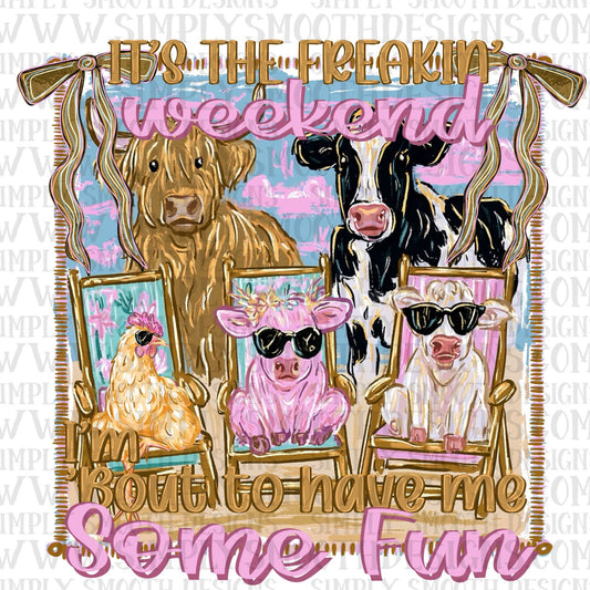 Freakin’ Weekend Have Some Fun Animals