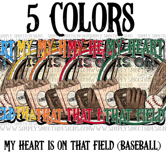 Baseball my heart is on that field