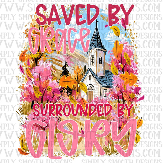 Saved By Grace Surrounded By Glory