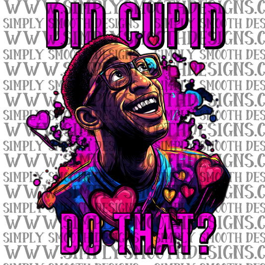 Did Cupid do that