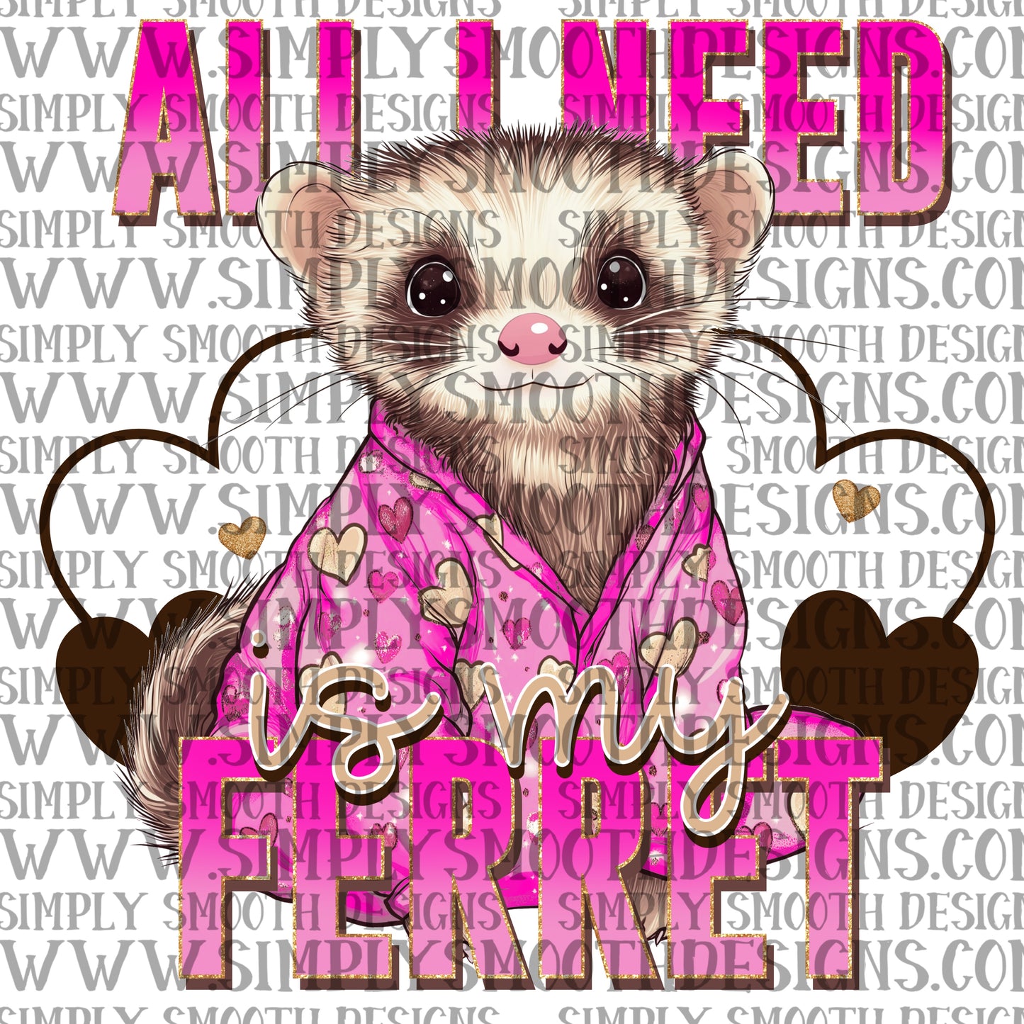 All I need is my ferret