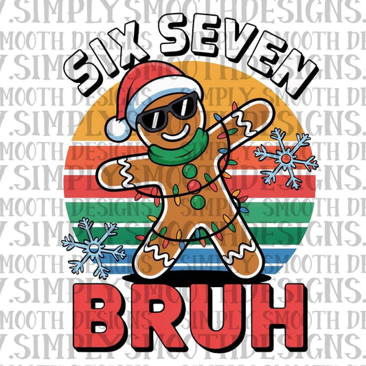 Bruh 6 7 Gingerbread