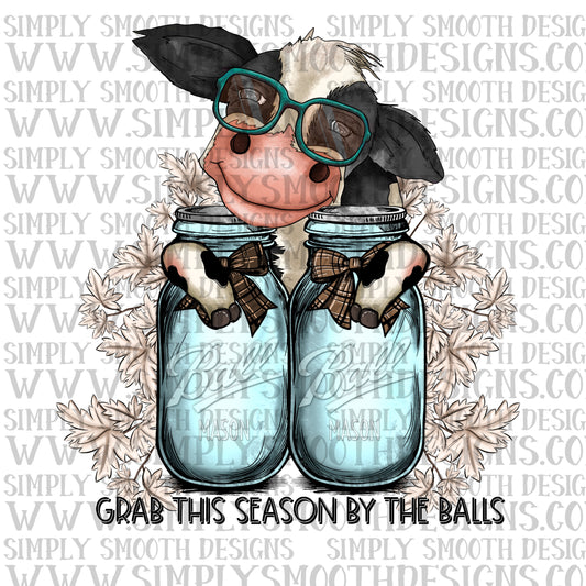 Grab this season by the balls canning cow