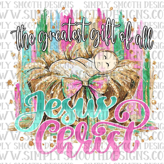 Greatest Gift Of All Jesus Christ