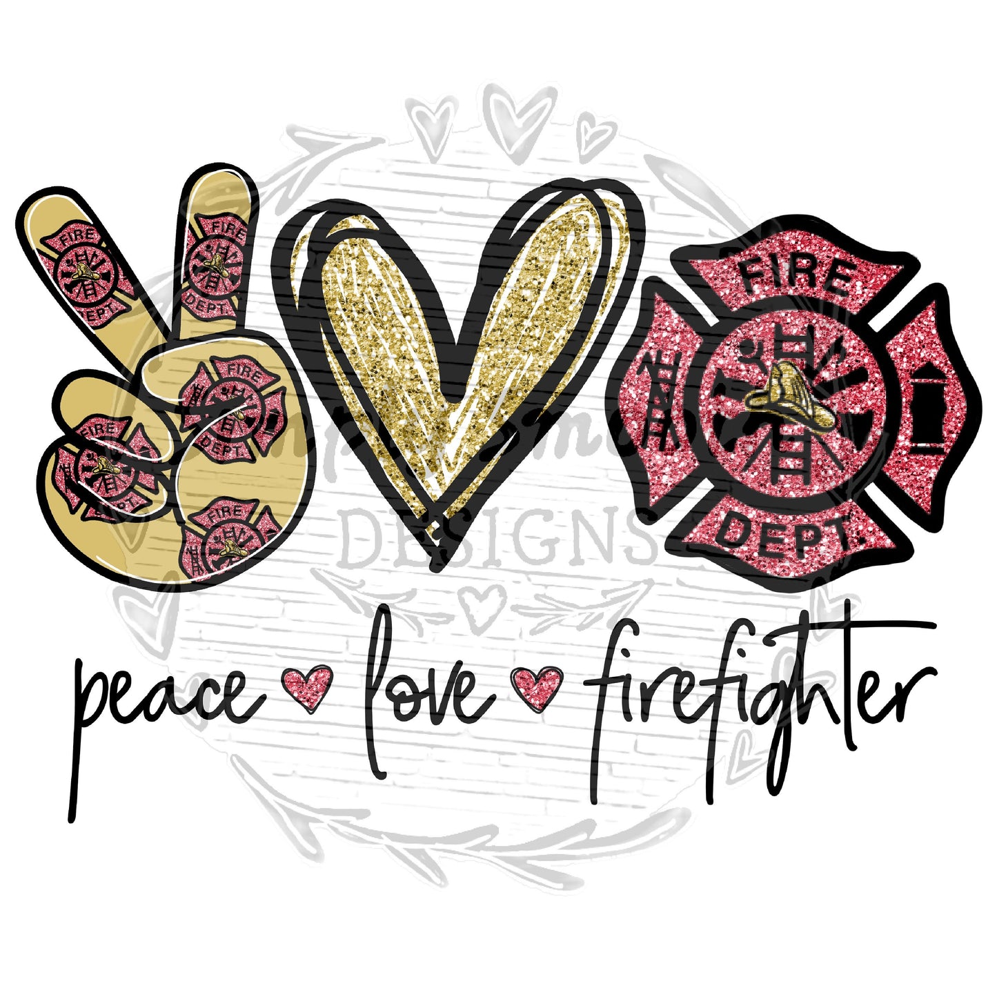Peace love firefighter