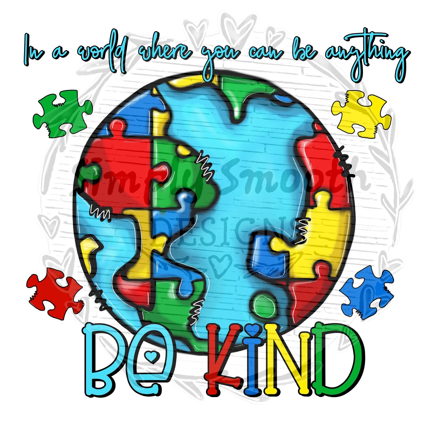 In a world where you can be anything be kind autism awareness