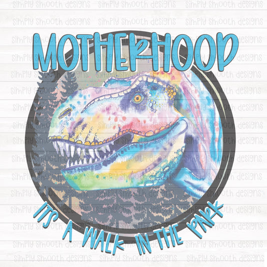 Mother hood is a walk in the park