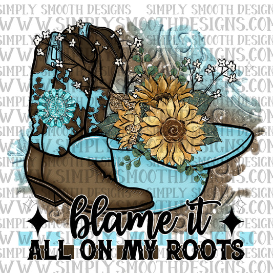 Blame it all on my roots