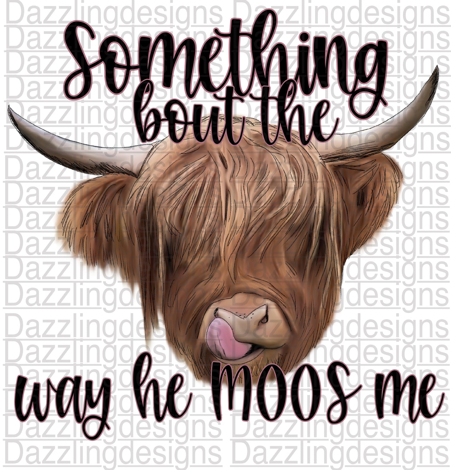 Something Bout the way he Moos Me Cow