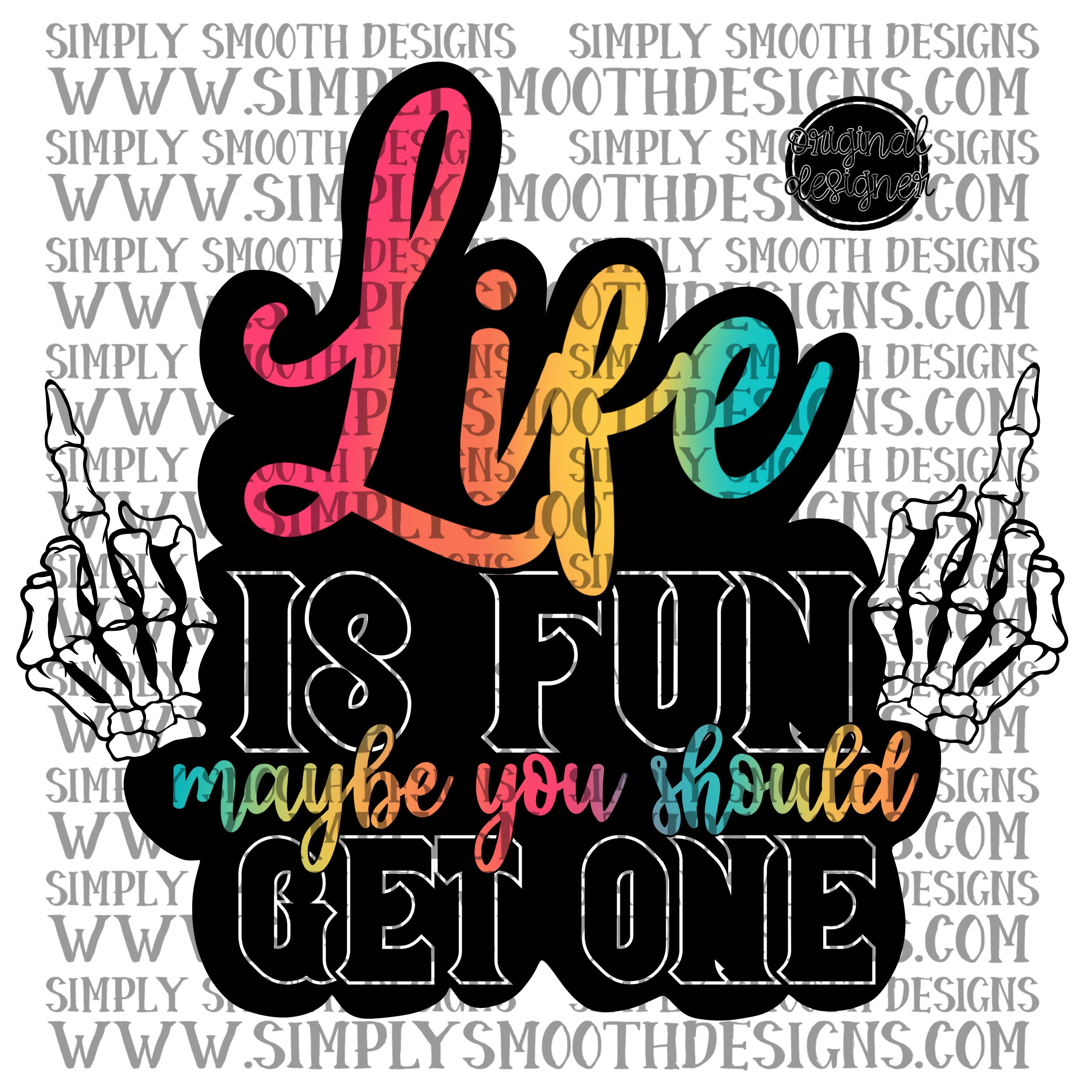Life is fun maybe you should get one β Simply Smooth Designs