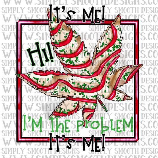 It’s me I’m the problem it’s me Christmas tree cake 420