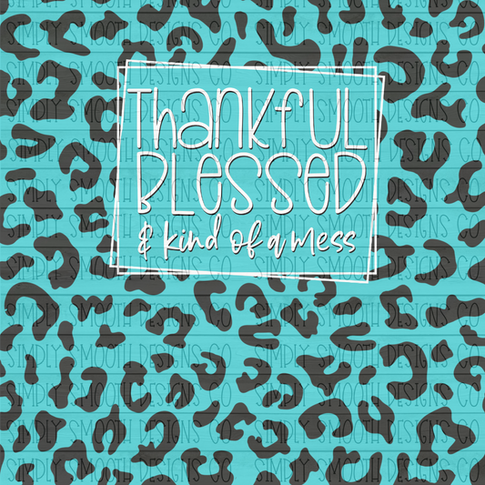 Teal thankful blessed and kind of a mess skinny tumbler design