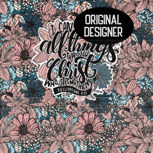 All things through Christ floral tumbler