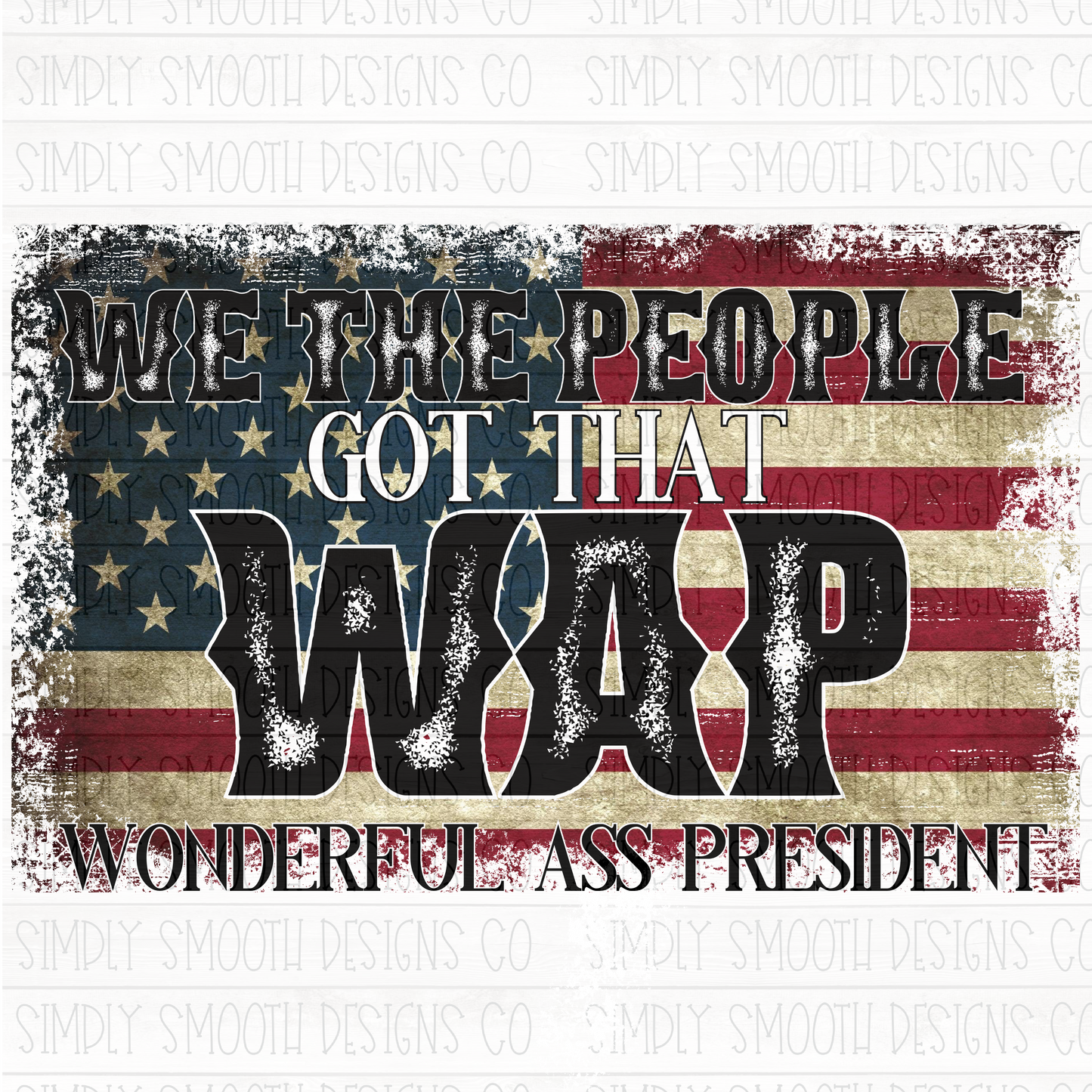 We the people got that wap wonderful