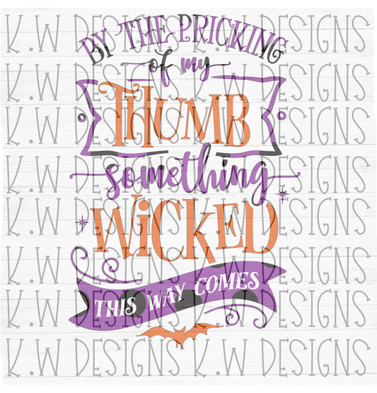 By the pricking of the thumb something wicked this way comes