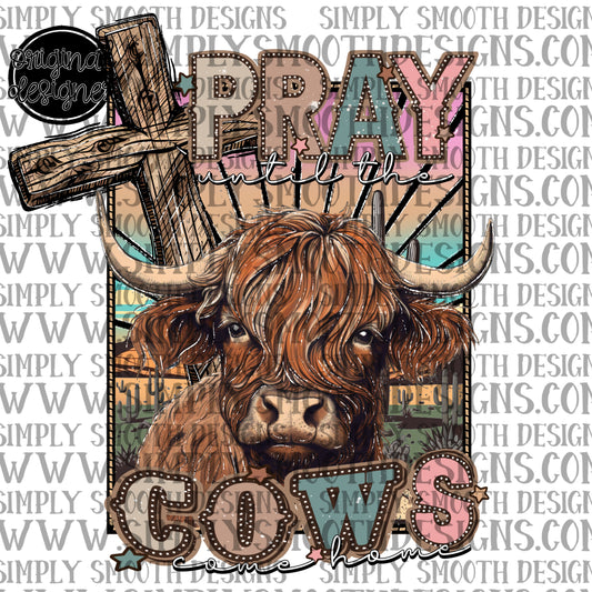 Pray until the cows come home