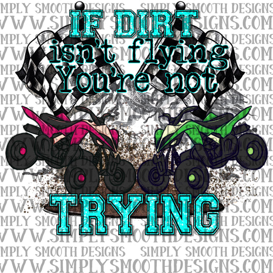 If dirt isn’t flying ATV