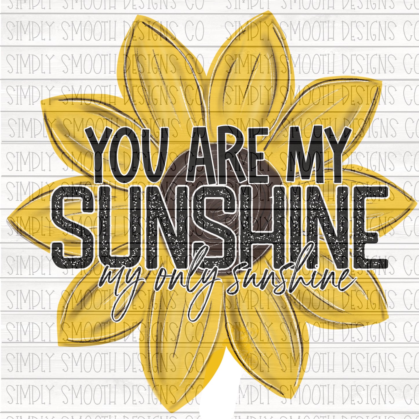 You are my sunshine sunflower